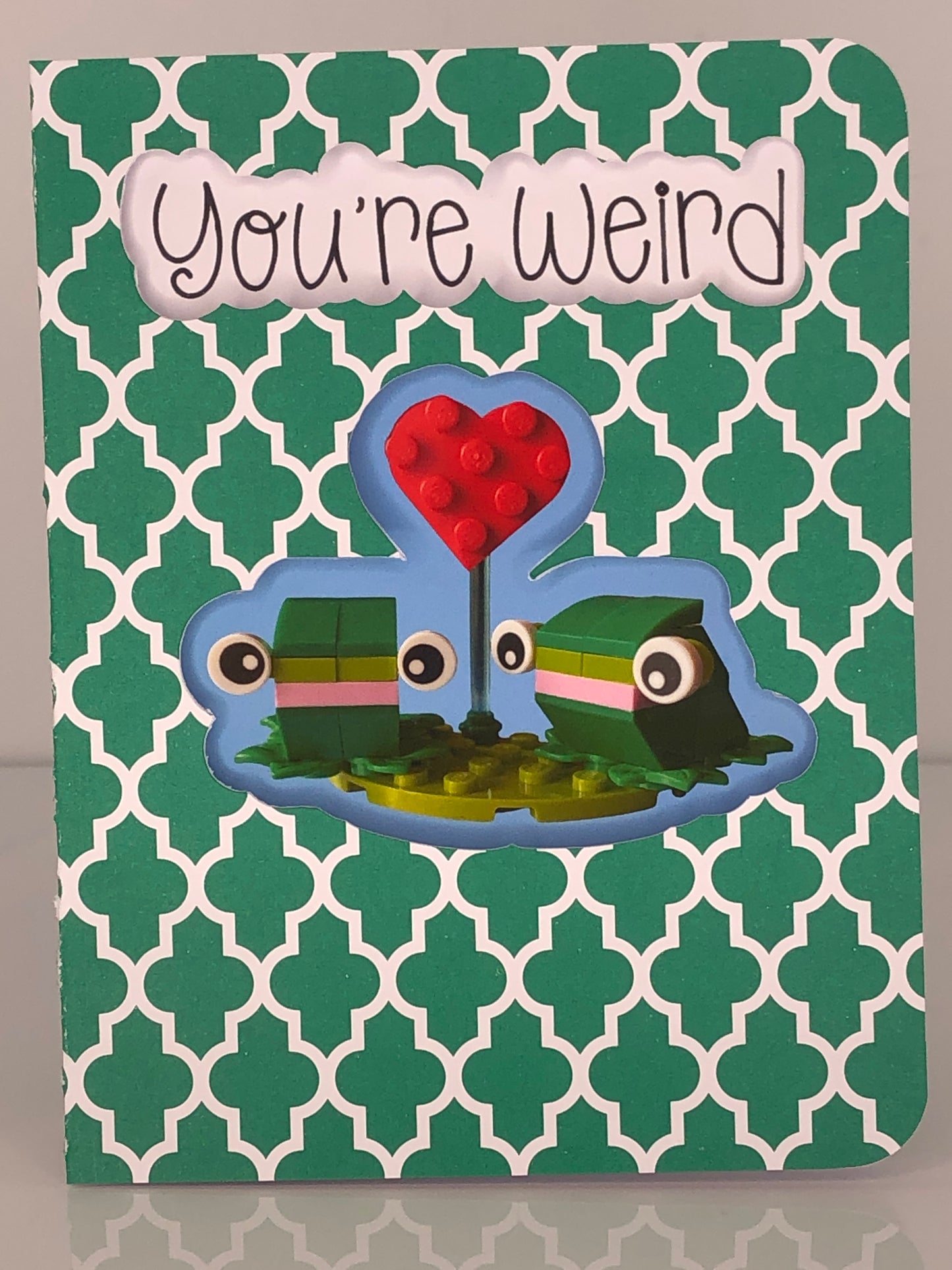 Frog Card ~ You're Weird...I like that!