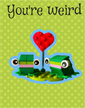 You're Weird...I like that! All-occasion Lego Card